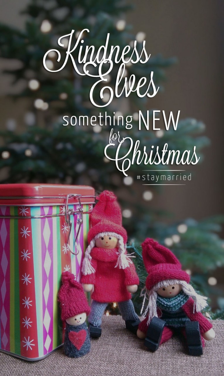 Kindness Elves - Something New for Christmas #staymarried