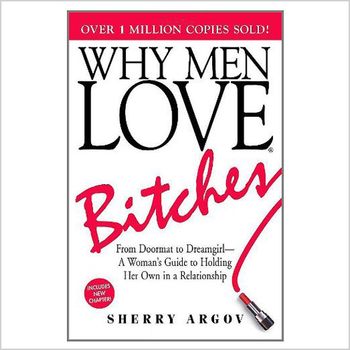 Why Men Love Bitches by Sherry Argov