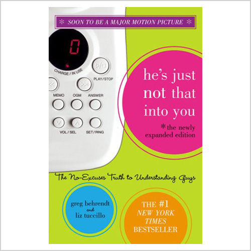 He’s Just Not That Into You by Greg Behrendt and Liz Tuccillo