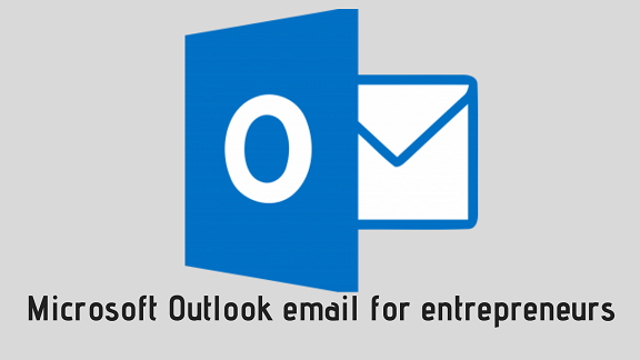 5 benefits of Microsoft Outlook email for entrepreneurs