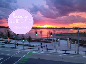 Luxury Guide to Memphis